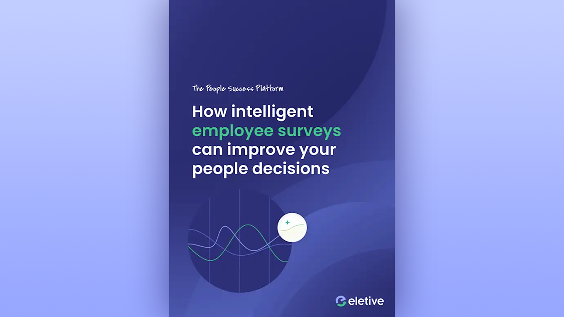 How intelligent employee surveys improve your people decisions